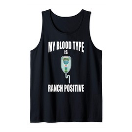 My Blood Type Is Ranch Positive Funny Ranch Dressing Tank Top