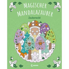 Magischer Mandalazauber - Zauberwald: Ausmalbuch für Mädchen und Jungs ab 5 Jahre