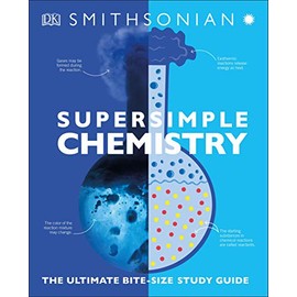 Super Simple Chemistry: The Ultimate Bitesize Study Guide