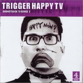 Trigger Happy TV: Soundtrack To Series 2