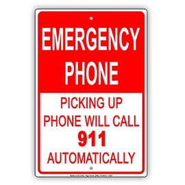 Emergency Phone Picking Up Phone Will Call 911 Automatically Safety Alert Caution Warning Notice Aluminum Metal Tin 12"x18" Sign Plate