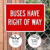 Buses Have Right of Way Sign, 10x14 Inches, Rust Free