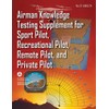 Airman Knowledge Testing Supplement for Sport Pilot, Recreational Pilot, Remote