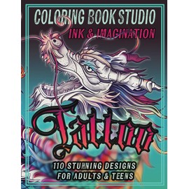 Tattoo: Ink and Imagination. 110 Stunning Designs for Adults and Teens from Coloring Book Studio: Explore beautiful tattoo-inspired designs crafted to ... enhance your focus, and help you relax.