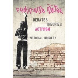 Feminisms Matter: Debates, Theories, Activism