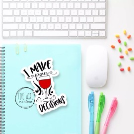 Five Acre Creations I Make Pour Decisions | Wine Sticker | Funny Sticker | Cute Laptop Decal