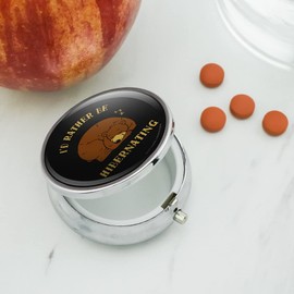 I'd Rather Be Hibernating Sleeping Bear Funny Humor Pill Case Trinket Gift Box