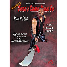 Hamby's Tiger & Crane Kung Fu - Vol-9 Kwan Dao
