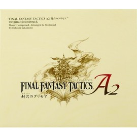 FINAL FANTASY TACTICS A2 封穴のグリモア オリジナル・サウンドトラック