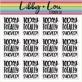 Today Sucked Planner Stickers | Libby and Lou Sticker Co