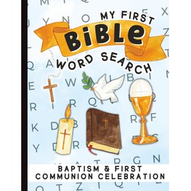 My First Bible Word Search: Baptism and Communion Celebration: A Large Print Activity Book for Children Ages 6–10 | Ideal Gift for Spiritual ... Ceremonies | 100 Puzzles | 8.5 x 11 inches