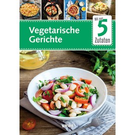 5 Zutaten Vegetarische Küche