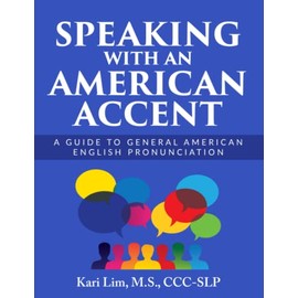 Speaking With an American Accent: A Guide to General American English Pronunciation