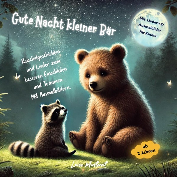 Gute Nacht kleiner Bär: Kuschelgeschichten und Lieder zum besseren Einschlafen