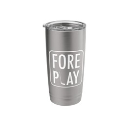 Fore Play Golf Club Golfer Humorous Funny Father's Day Gift Stainless Steel Insulated Tumbler