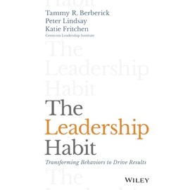 The Leadership Habit: Transforming Behaviors to Drive Results