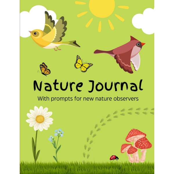 Nature Journal: Blank and Lined Pages with Prompts for New