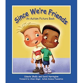 Since We're Friends: An Autism Picture Book