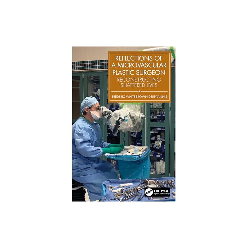 Reflections of a Microvascular Plastic Surgeon: Reconstructing Shattered Lives