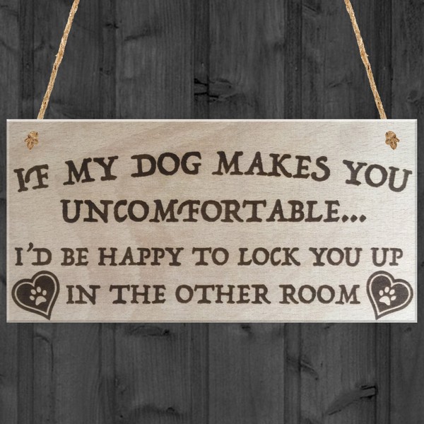 RED OCEAN If My Dog Makes You Uncomfortable Novelty Wooden