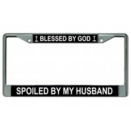 Blessed by God Spoiled by My Husband Chrome License Plate Frame