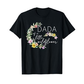 Dada Of The Little Wildflower Birthday Party Baby Shower T-Shirt