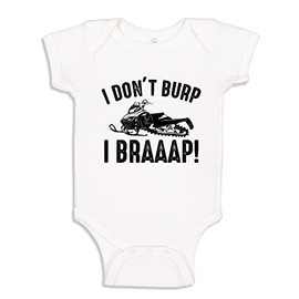 The Shirt Den I Don't Burp I Braaap Snowmobile Baby Bodysuit One Piece 6 mo White