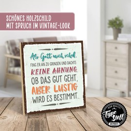 TypeStoff Wooden Sign with Saying - ALS GOTT MICH SCHUF - Vintage Look with Quote as Gift and Decoration - HS-00614