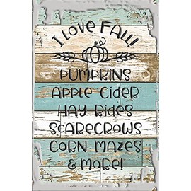 I love fall! Pumpkins apple cider hay rides scarecrows corn mazes White Wall Sign Decor Funny Gift