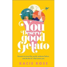 You Deserve Good Gelato: New York Times Bestseller (Dk Eyewitness)