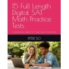 15 Full Length Digital SAT Math Practice Tests: Comprehensive Digital