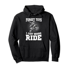 Dirtbike Forget toys i just wanna ride Dirt bike for boys Pullover Hoodie