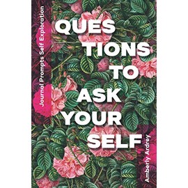 Journal Prompts Self Exploration | Questions to Ask Yourself: Icebreaker Relationship Couple Conversation Starter with Floral Abstract Image Art Illustration Print on Cover for Everyday Writing