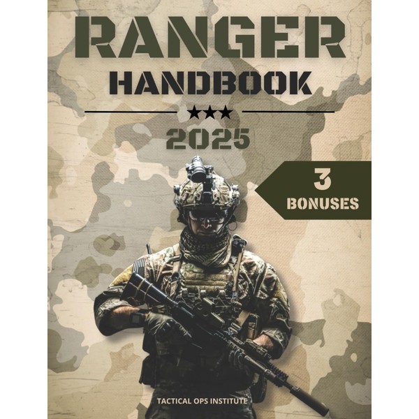 Ranger Handbook: Military Strategies, Survival Techniques, and Leadership — Everything