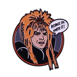 Jareth The Goblin King Labyrinth Because I'm Worth It 1.4" Lapel Enamel Pin
