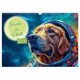 Hunde im Weltall (Wandkalender 2026 DIN A3 quer), CALVENDO Monatskalender: Hunde im All: Eine kosmische Reise der Niedlichkeit. (CALVENDO Wissenschaft)