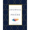 Journal Prière: 52 semaines pour apaiser l'anxiété