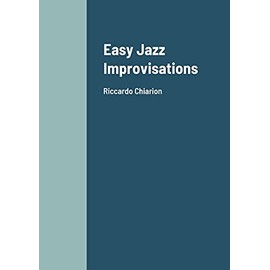 Easy Jazz Improvisations: Riccardo Chiarion
