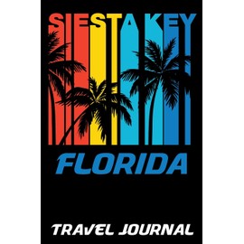 Siesta Key Florida Travel Journal: Vacation Diary with Summer Themed Stationary (6 x 9)