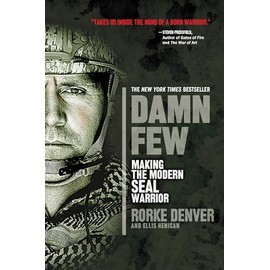 Damn Few: Making the Modern SEAL Warrior