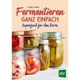 Fermentieren ganz einfach: Superfood für den Darm