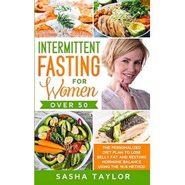 Intеrmittеnt Fаsting fоr Wоmеn Оvеr 50: Thе Pеrsоnаlizеd Diеt ... Using thе 16/8 Mеthоd