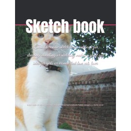 This Awesome sketch book notebook for drawing, doodling or sketching makes a great gift idea for girls or women that love cats lover: 8.5x11 inch ... notebook Patten designe in Matte cover