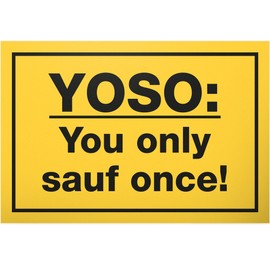 DankeDir! YOSO You Only Sauf Once Sign 30 x 20 cm Alcohol Party JGA Requiste Gift Photo Booth Birthday Decoration Party Decoration Funny Saying Birthday Gift Idea