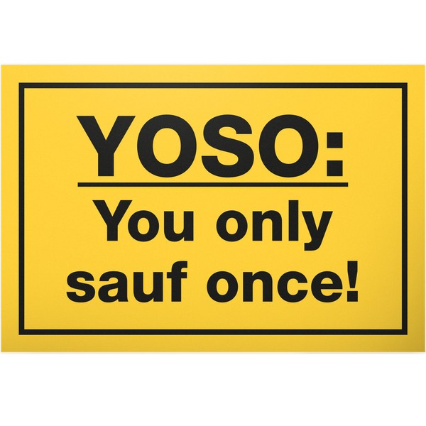 DankeDir! YOSO You Only Sauf Once Sign 30 x 20