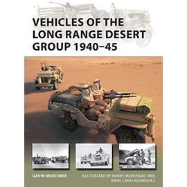 Vehicles of the Long Range Desert Group 1940–45 (New Vanguard, Band 291)
