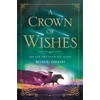 A Crown of Wishes (Star-Touched, 3)