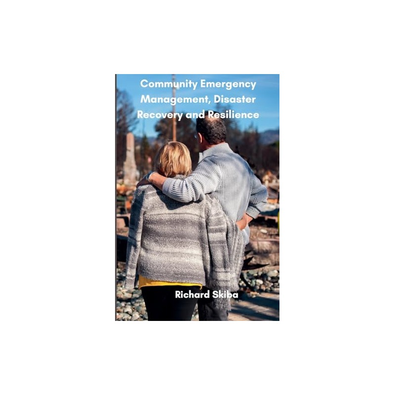 Community Emergency Management, Disaster Recovery and Resilience