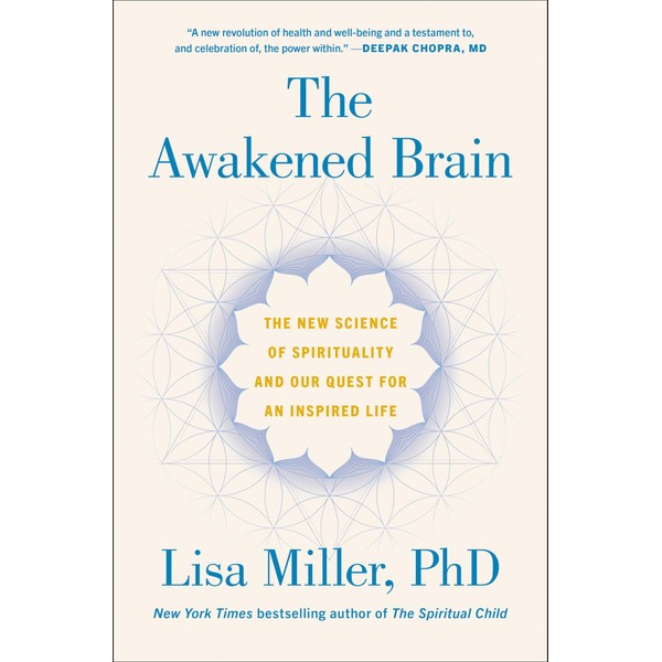 The Awakened Brain: The New Science of Spirituality and Our