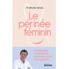 Le périnée féminin: Grossesse, continence, reconstruction, ménopause